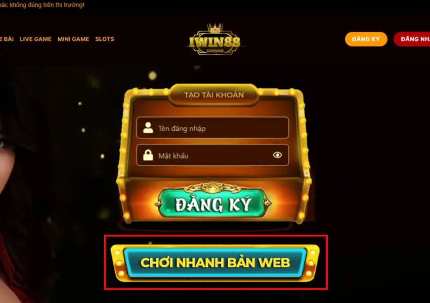 Nhấn vào dòng chữ CHƠI NHANH BẢN WEB